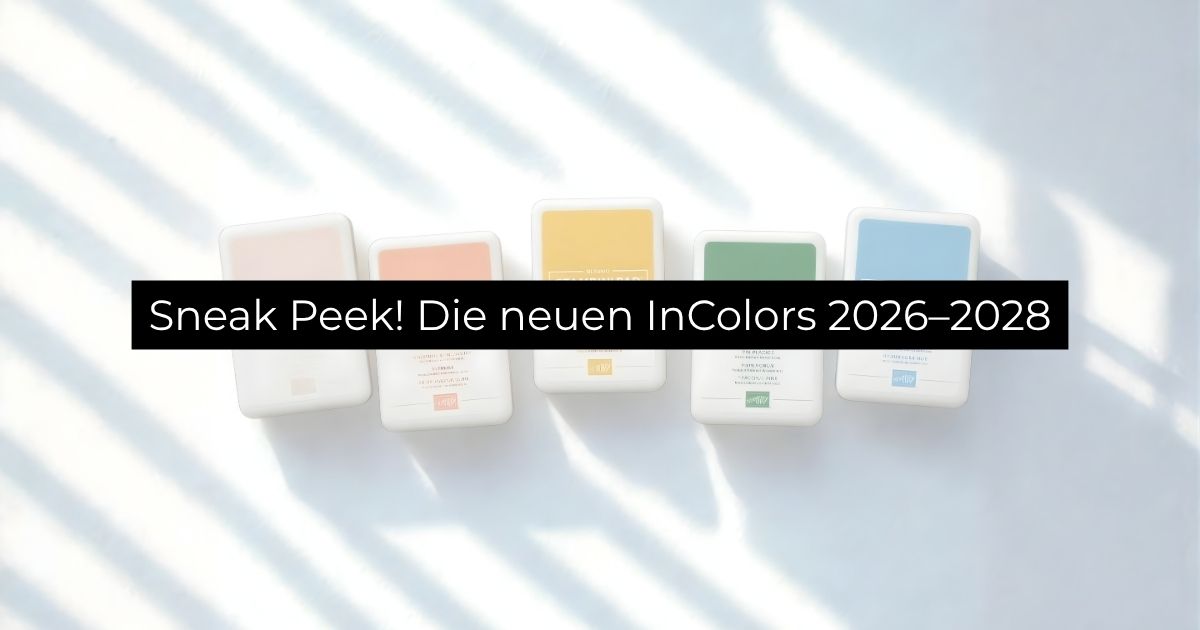 Stampin‘ Up! Mai 2026: Alles zum neuen Katalog, den Stempelkissen & der Preisänderung